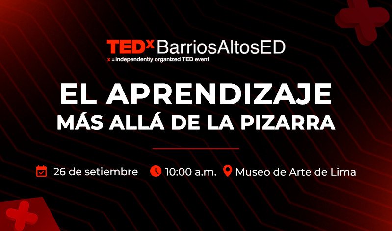 TEDxBarriosAltosED: la primera licencia TEDx educativa del Perú llega a Lima